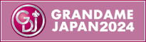 GRANDAME JAPAN 2024