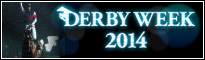 DERBY WEEK! 2014